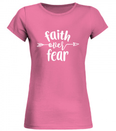 Faith over Fear Women T-Shirt