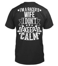 I'm A Racer's Wife I Don't Keep Calm