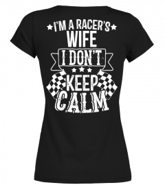 I'm A Racer's Wife I Don't Keep Calm