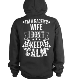 I'm A Racer's Wife I Don't Keep Calm