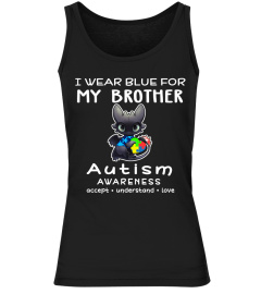 I WEAR BLUE FOR MY BROTHER