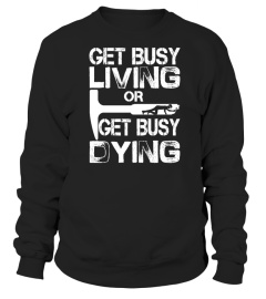 Get busy living or get busy dying