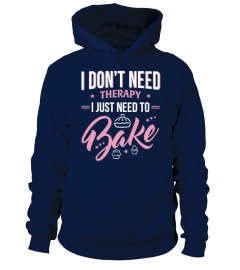 I Just Need To Bake - Limited Edition