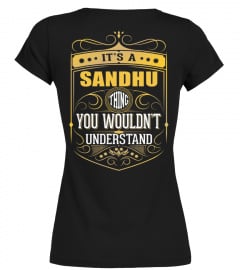 IT'S A SANDHU THING YOU WOULDN'T UNDERSTAND