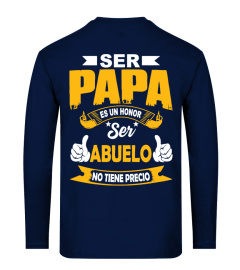 SER PAPA ES UN HONOR Ser ABUELO NO