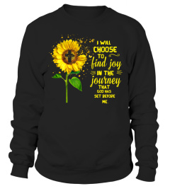 I Will Choose To Find Joy In The Journey That God Has Set Before Me Sunflower T-Shirt