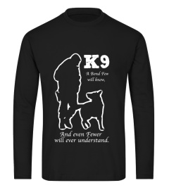 K9 A BOND FEW WILL KNOW AND EVEN FEWER WILL EVER UNDERSTAND