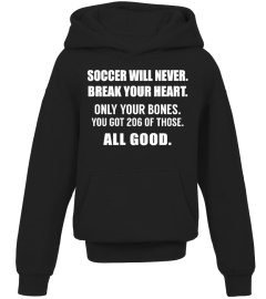 SOCCER WILL NEVER BREAK YOUR HEART