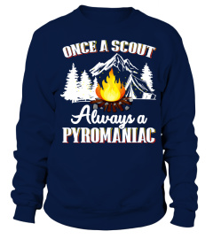 Once A Scout Always A Pyromaniac