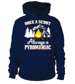 Once A Scout Always A Pyromaniac