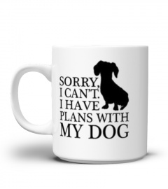 SORRY I CAN'T I HAVE PLANS WITH MY DOG T-Shirt