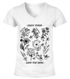 Plant These Save The Bees Shirt