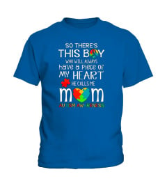 So There’s This Boy Who Will Always Have A Piece Of My Heart He Calls Me Mom Autism Awarencess Shirt