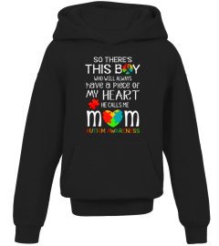 So There’s This Boy Who Will Always Have A Piece Of My Heart He Calls Me Mom Autism Awarencess Shirt