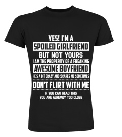 Yes! I'm a spoiled girlfriend but not yours