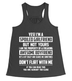 Yes! I'm a spoiled girlfriend but not yours