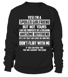 Yes! I'm a spoiled girlfriend but not yours