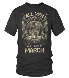 ONLY THE BEST ARE BORN IN MARCH SHIRT