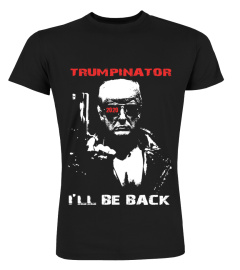 Trumpinator 2020 I'll Back Support shirt