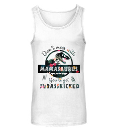 Don't Mess Mamasaurus Jurasskicked shirt