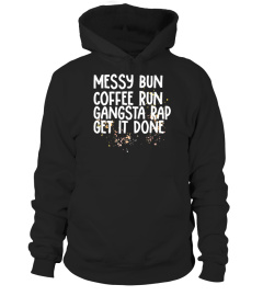 Messy Bun Coffee Run Gangsta Rap