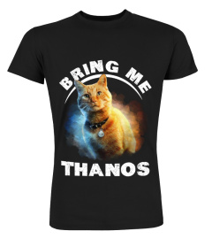 Goose cat bring me Thanos shirt