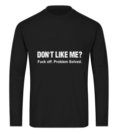 Don't like me fuck off problem solves