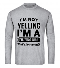 I’m not yelling i’m a Filipino girl