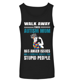 Walk Away This Autism Mom Has Anger Issues Shirt best tshirts