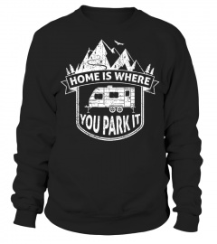 Home Is Where You Park It T-Shirt - I Love Trailer CampingBest shirts783