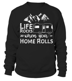 Life Rocks When Your Home Rolls Shirt Camping Lover OutdoorsBest shirts791