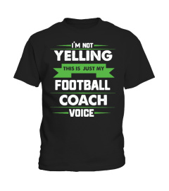 I'm Not Yelling - FOOTBALL Coach Voice