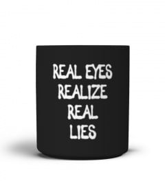 Real Eyes Realize Real Lies Philosophy Mug