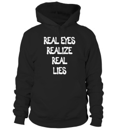 Real Eyes Realize Real Lies Philosophy Shirt