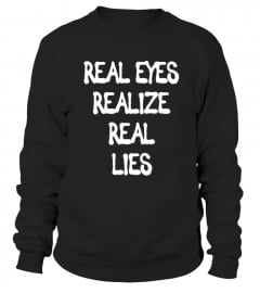 Real Eyes Realize Real Lies Philosophy Shirt