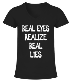 Real Eyes Realize Real Lies Philosophy Shirt