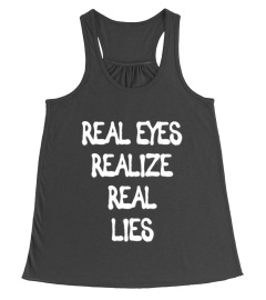 Real Eyes Realize Real Lies Philosophy Shirt