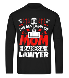 The Best kind of Mom raises a Lawyer Funny T-Shirt1179 funny shirt