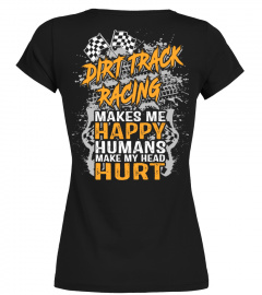 Dirt Track Racing Makes Me Happy - Back