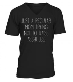 Tee Trending Womens Just A Regular Mom Trying Not To Raise Assholes T-shirt803