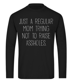 Tee Trending Womens Just A Regular Mom Trying Not To Raise Assholes T-shirt803