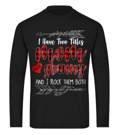 Tee Trending Womens I Have Two Titles Mom and granny and I Rock Them Both Shirt416