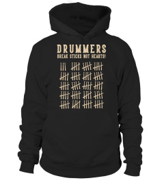 Drummers Break Sticks Not Hearts