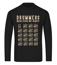 Drummers Break Sticks Not Hearts