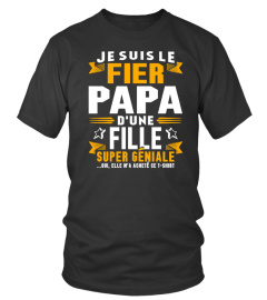 JE SUIS LE FIER PAPA D'UNE FILLE GENIALE