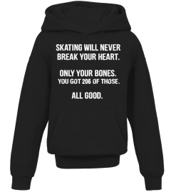 SKATING WILL NEVER BREAK YOUR HEART