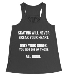 SKATING WILL NEVER BREAK YOUR HEART