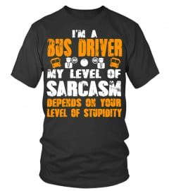 Bus Driver Sarcasm Depends On Your