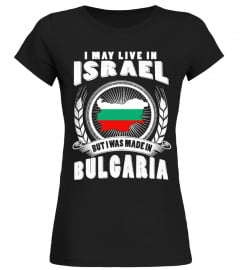LIVE IN Israel- MADE IN BULGARIA