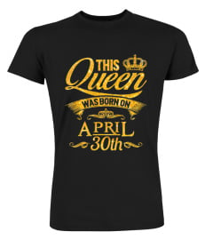 Gold This Queen Are Born On April 30th